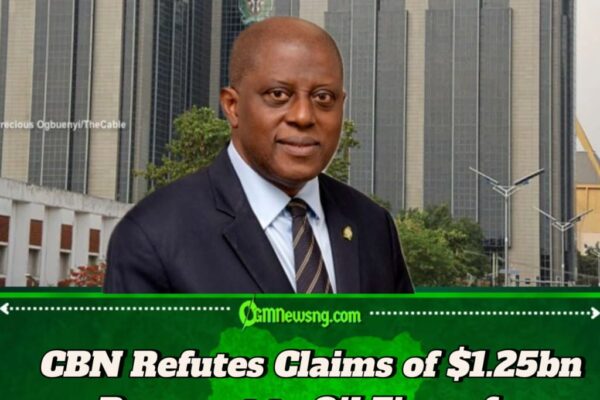 CBN Denies Disbursing $1.25bn to Oil Firms for Importation of Petroleum