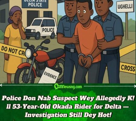 Delta State Police Don Catch Suspect Wey Allegedly K!ll 53-Year-Old Okada Rider for Delta