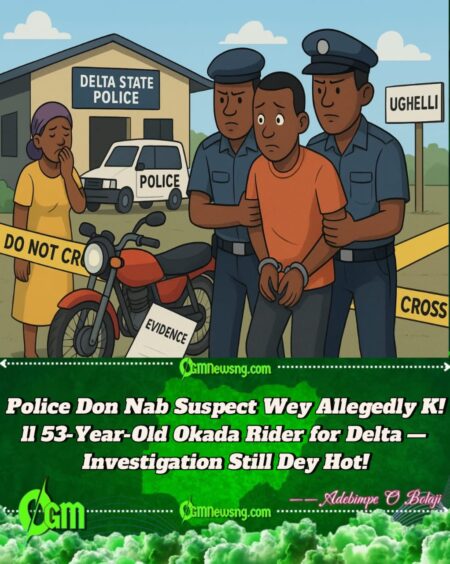 Delta State Police Don Catch Suspect Wey Allegedly K!ll 53-Year-Old Okada Rider for Delta