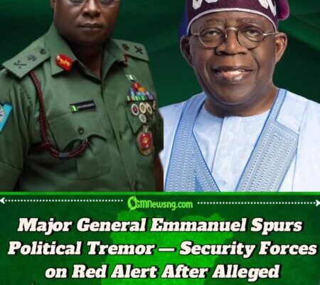 Major General Emmanuel Reportedly Foils Coup Plot — Secret Intelligence Saves President Tinubu’s Government