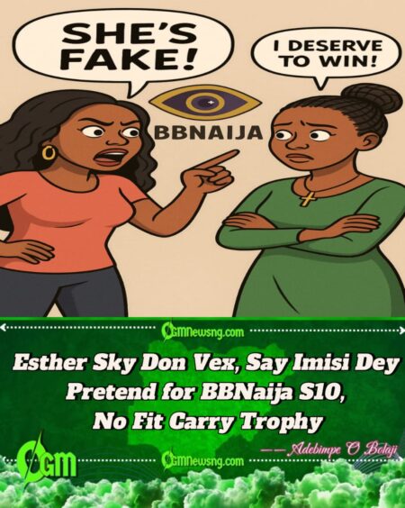 Esther Sky Blast Imisi Say She Dey Fake for BBNaija S10