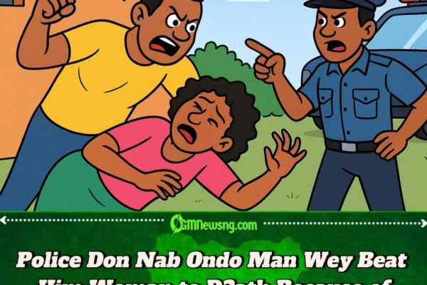 Ex-Convict Wahala:Man Land for Trouble After He Beat Babe to D3ath Over N100k for Ondo – Police Don Talk