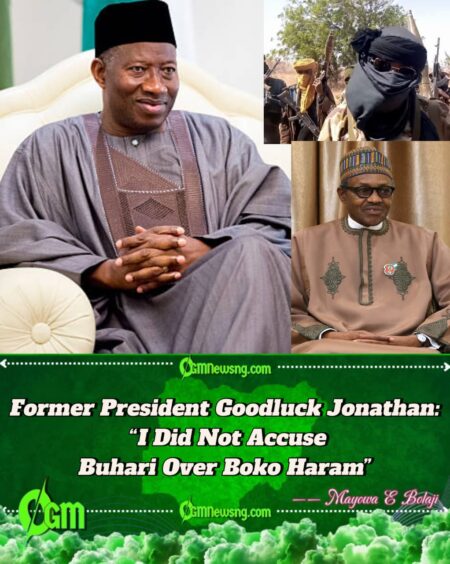 Former President Goodluck Jonathan: Denies Claims of Buhari’s Alleged Terrorist Connections