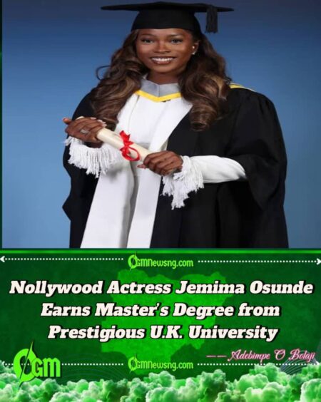 Jemima Osunde Bags Master’s Degree in the U.K. Fans Celebrate Nollywood Star’s Academic Triumph