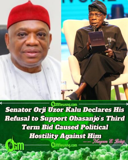Senator Orji Uzor Kalu Accuses Obasanjo of Secretly Seeking Third Term