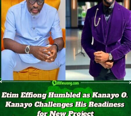 Kanayo O. Kanayo Questions Etim Effiong’s Readiness After He Asked for His Blessing on a New Project