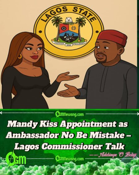 Lagos Commissioner Don Open Up Why Dem Pick Mandy Kiss as Government Ambassador