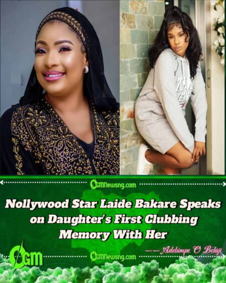 Laide Bakare Defends Taking Daughter to Her First Clubbing Experience – Nollywood Actress Sparks Parenting Debate