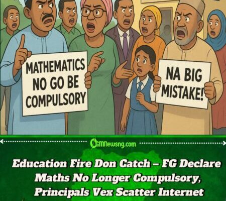 Nigerian Principals Don Para as FG Talk Say Mathematics No Go Be Compulsory Again for Students