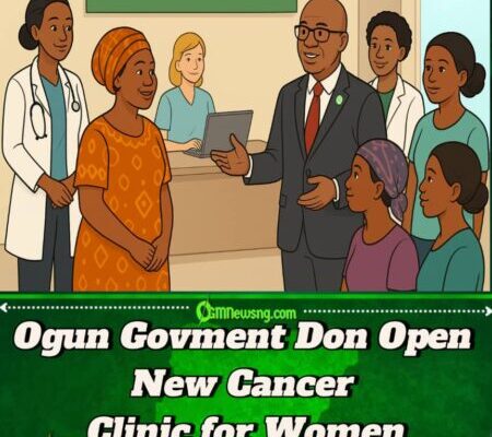 Ogun Govment Don Unveil Cancer Clinic, Plan Free Screening for 10,000 Women – Health Wahala Go Reduce