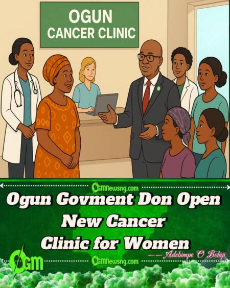 Ogun Govment Don Unveil Cancer Clinic, Plan Free Screening for 10,000 Women – Health Wahala Go Reduce