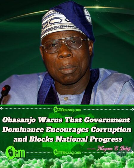 Former President Olusegun Obasanjo Says Nigeria’s Overreliance on Government Spending Is Killing Real Economic Growth
