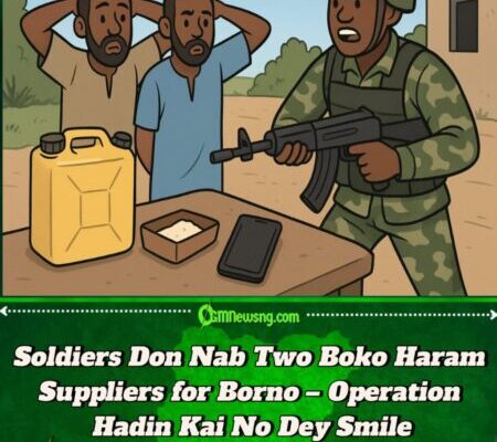 Operation Hadin Kai Don Arrest Two Boko Haram Suppliers for Borno State