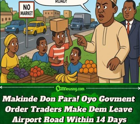 Oyo Govment Don Give Traders Two Weeks to Comot for Airport Road — Makinde Warn Say E No Go Take Disobedience