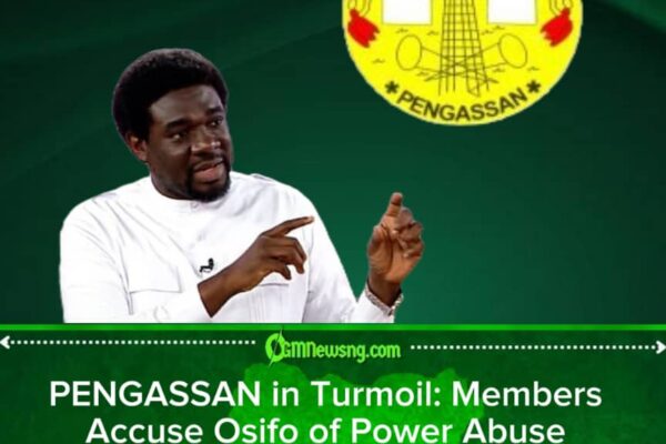 CRISIS ROCKS PENGASSAN AS MEMBERS ACCUSE FESTUS OSIFO OF ‘UNDEMOCRATIC CONDUCT’