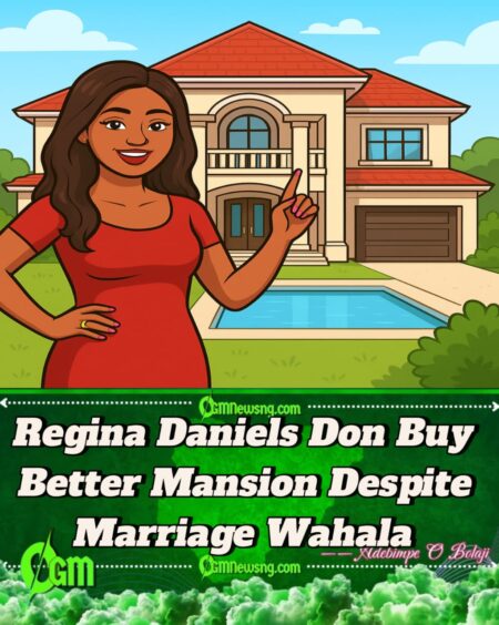Regina Daniels Don Shock Internet – Nollywood Star Buy New Mansion Despite Marriage Wahala