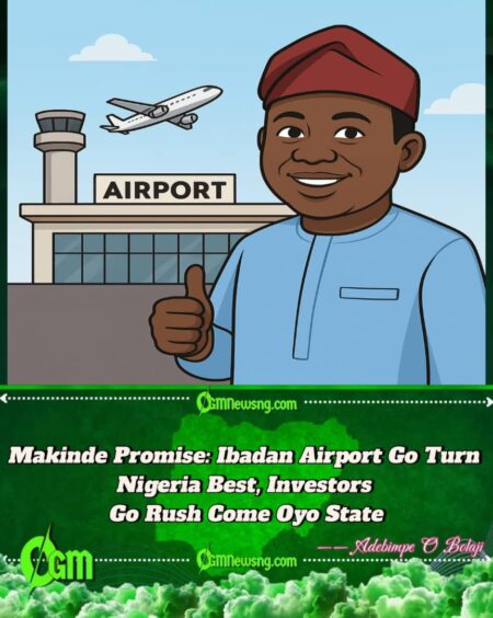 Seyi Makinde Vow Say Ibadan Airport Go Turn Nigeria Best and Attract Plenty Investors”