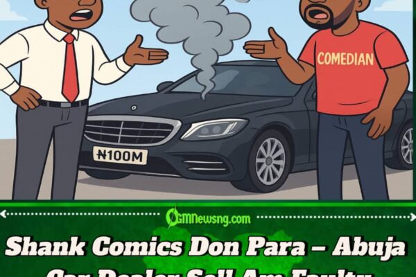 Shank Comics Don Para – Abuja Car Dealer Deliver Faulty ₦100 Million Car, Comedian Vow Say E No Go Keep Quiet