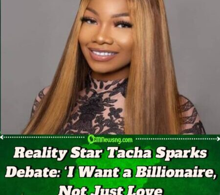 I’m a Millionaire, So I’m Only Looking for a Billionaire” — Tacha Declares, Says Love Alone Won’t Make Her Marry