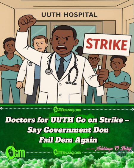 UUTH Resident Doctors Don Begin Seven-Day Warning Strike – Patients Dey Suffer