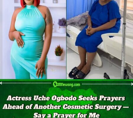 Say a Prayer for Me” — Actress Uche Ogbodo Seeks Fans’ Support Ahead of Another Cosmetic Surgery