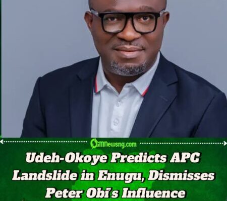 Udeh-Okoye Predicts 2027 Election, APC Landslide in Enugu, Dismisses Peter Obi’s Influence
