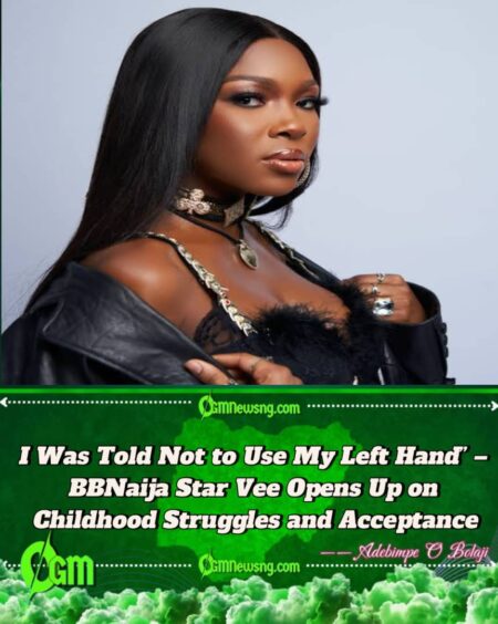 BBNaija’s Vee Speaks Out on Being Left-Handed, Says She’s Glad the Stigma Is Finally Fading Away