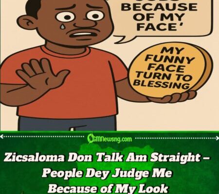 Zicsaloma Don Yarn Truth – How Him Funny Face Make Am Miss Big Opportunities