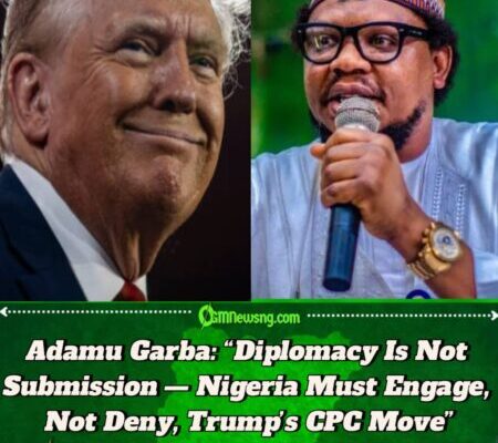 Adamu Garba, Former Presidential Aspirant Breaks Silence: “Trump’s CPC Tag Is a Diplomatic Warning Shot — Not a Sanction
