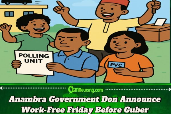 Anambra Govt Don Declare Friday Public Holiday Ahead Governorship Election – Say Na Time to Prepare and Vote in Peace