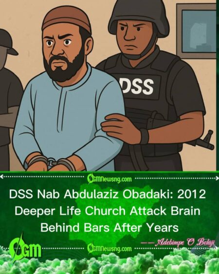 DSS Don Re-Arrest Ansaru Militant Abdulaziz Obadaki, 2012 Deeper Life Church Attack Mastermind Nabbed After Years of Hide-and-Seek