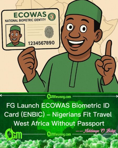 FG Launch ECOWAS Biometric ID Card (ENBIC) – Nigerians Fit Travel West Africa Without Passport