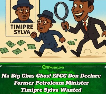 EFCC Don Declare Former Bayelsa Governor Timipre Sylva Wanted Over Missing $14.8 Million Wahala