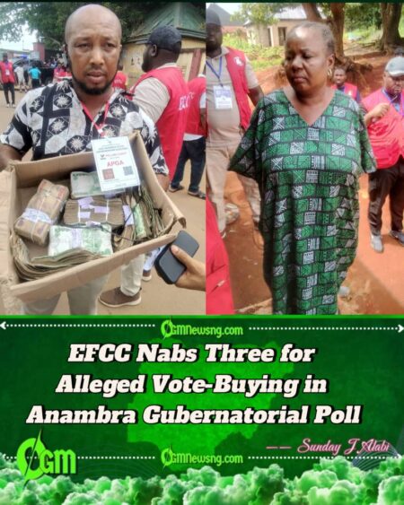 EFCC Arrests Three Suspected Vote Buyers During Anambra Governorship Election