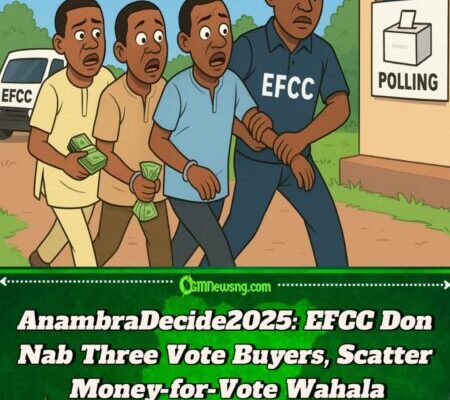 EFCC Don Para for AnambraDecide2025, Catch Three Suspects Wey Dey Bribe Voters for Polling Unit