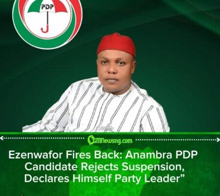 Anambra PDP Crisis Deepens: Ezenwafor Rejects Suspension, Declares Himself Party Leader