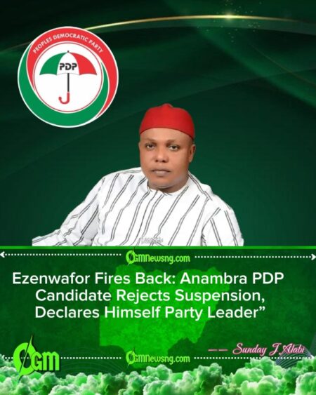 Anambra PDP Crisis Deepens: Ezenwafor Rejects Suspension, Declares Himself Party Leader