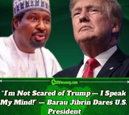 DSP Barau Jibrin Declares Fearlessness: “I’m Not Scared of Trump — Nigeria Is a Sovereign Nation”