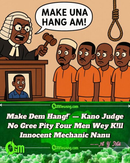 Kano Court Sentence 4 Men to D£ath by Hanging for Mechanic Wey Dem Allegedly Ax Like Firewood –