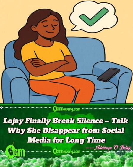 Lojay Don Explain Why She Disappear from Social Media – “Na Peace of Mind I Go Find” as She Plan Big Comeback