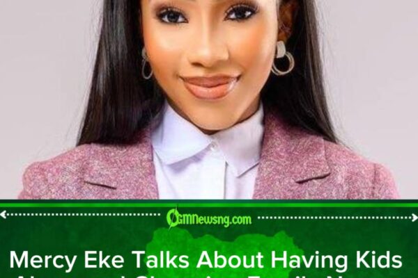 Mercy Eke Opens Up About Single Motherhood: “Marriage Not My Priority Right Now