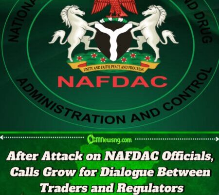 After Attack on NAFDAC Officials, Calls Grow for Dialogue Between Traders and Regulators