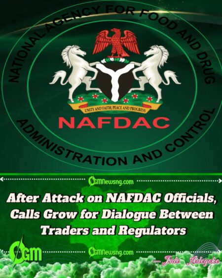 After Attack on NAFDAC Officials, Calls Grow for Dialogue Between Traders and Regulators