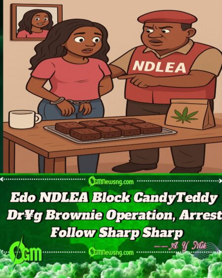 CandyTeddy Don Jam NDLEA Gbas Gbos for Benin Over Dr¥g Brownies