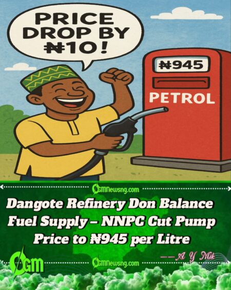 NNPCL Don Reduce Fuel Price by ₦10 as Dangote Refinery Begin Supply Steady Steady