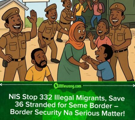 NIS Block 332 Migrants, Rescue 36 Stranded People for Seme Border – Naija Border Security Dey On Top