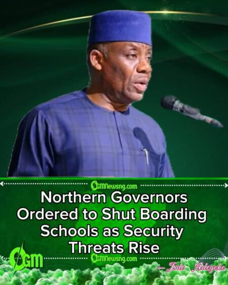 Security Officials Advise Northern Governors to Close All State Boarding Schools Amid Heightened Threats