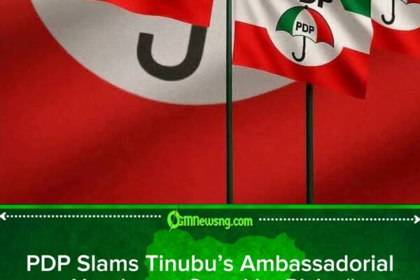 PDP Rejects Ambassadorial List, Warns of Flawed Elections “Reward System” in 2027