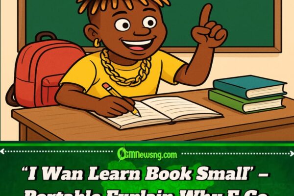 Portable Don Open Up Why E Wan Go Back School – “I No Wan Dey Shout ‘Zazuu’ Forever