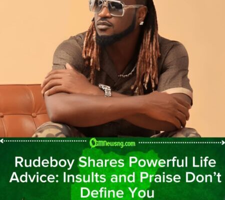 Rudeboy Warns Against Seeking Approval: ‘Being Disturbed by Insults or Pleased by Praise Makes You a Slave